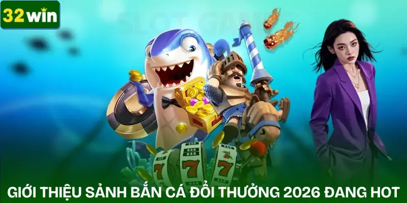 ban-ca-doi-thuong-2026-gioi-thieu