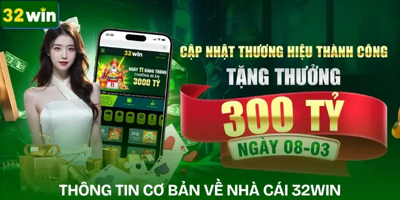 gioi-thieu-32win-thong-tin-co-ban