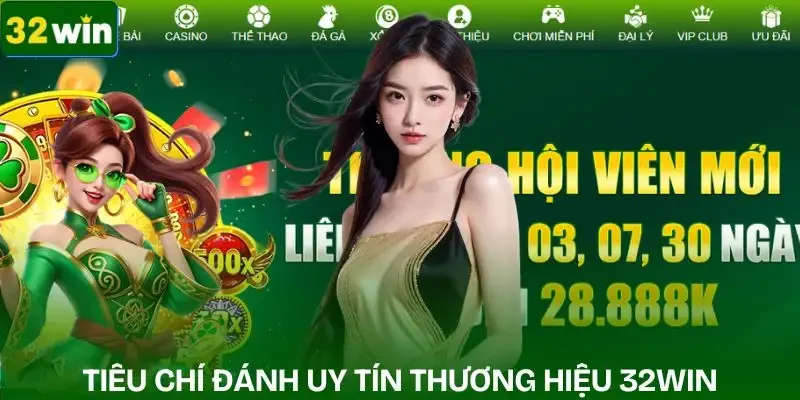 uy-tin-thuong-hieu-32win-tieu-chi